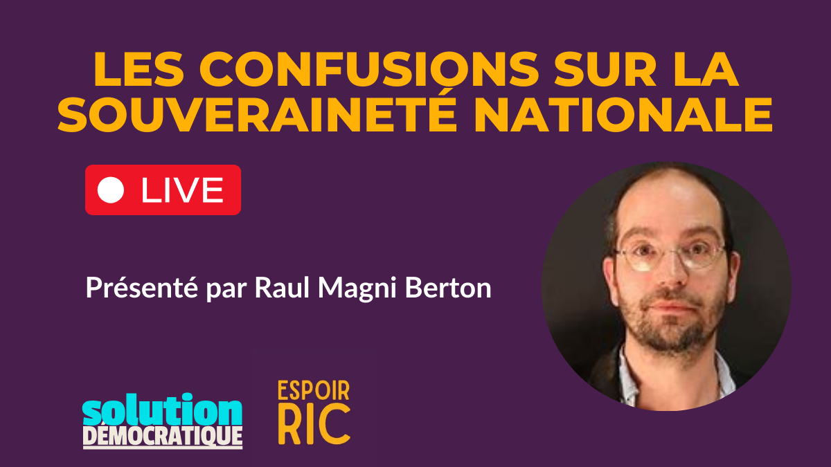 Les confusions sur la souveraineté nationale, conférence en direct avec Raul MAGNI-BERTON